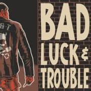 Bad Luck & Trouble