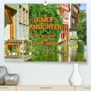 Ulmer Ansichten mit Zitaten von Albert Einstein (Premium, hochwertiger DIN A2 Wandkalender 2023, Kunstdruck in Hochglanz)
