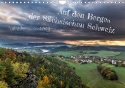 Auf den Bergen der Sächsischen Schweiz (Wandkalender 2023 DIN A4 quer)