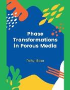 Phase Transformations in Porous Media