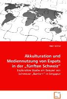 Akkulturation und Mediennutzung von Expats in der"fünften Schweiz"