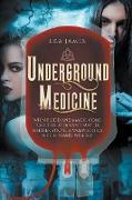 Underground Medicine