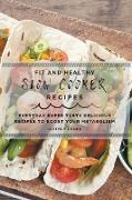 Fit and Healthy Slow Cooker Recipes: Everyday Super Tasty Delicious Recipes To Boost Your Metabolism