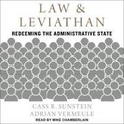 Law and Leviathan: Redeeming the Administrative State