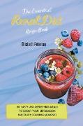 The Essential Renal Diet Recipe Book: 50 Tasty and Refreshing Meals to Boost Your Metabolism and Enjoy Relaxing Moments