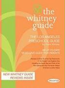 The Whitney Guide: The Los Angeles Preschool Guide 3rd Edition