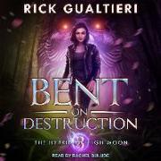 Bent on Destruction