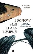 Lüchow statt Kuala Lumpur