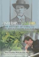 Cash Crop to Cash Cow: The History of Tobacco and Smoking in America