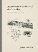 Arquitectura tradicional de Canarias : un recorrido a través del dibujo
