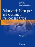 Arthroscopic Techniques and Anatomy of the Foot and Ankle