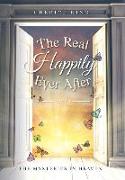 The Real Happily Ever After Part 4: The mysteries in Heaven!