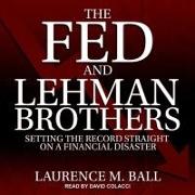 The Fed and Lehman Brothers: Setting the Record Straight on a Financial Disaster