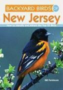 Backyard Birds of New Jersey: How to Identify and Attract the Top 25 Birds