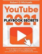 YouTube Playbook Secrets 2022 $15,000 Per Month Guide To making Money Online As An Video Influencer, Practical Guide To Growing Your Channel And Social Media Marketing