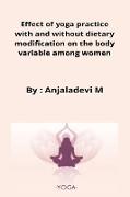 Effect of yoga practice with and without dietary modification on the body variable among women