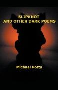 Slipknot and Other Dark Poems