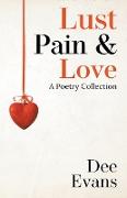 Lust, Pain & Love