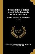 Noticia Sobre El Estado Actual De La Economia Politica En España: Y Sobre Los Trabajos De Don Ramon De La Sagra