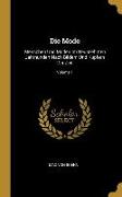 Die Mode: Menschen Und Moden Im Neunzehnten Jahrhundert Nach Bildern Und Kupfern Der Zeit, Volume 1