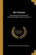 Der Cicerone: Eine Anleitung Zum Genuss Der Kunstwerke Italiens, Volume 2, Parts 1-2