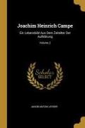 Joachim Heinrich Campe: Ein Lebensbild Aus Dem Zeitalter Der Aufklärung, Volume 2