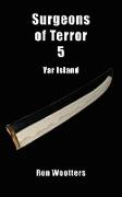 Surgeons of Terror 5 - Yar Island