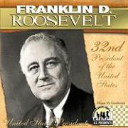 Franklin D. Roosevelt: 32nd President of the United States