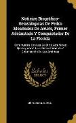 Noticias Biográfico-Genealógicas De Pedro Menéndez De Avilés, Primer Adelantado Y Conquistador De La Florida: Continuadas Con Las De Otros Asturianos