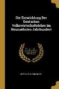 Die Entwicklung Der Deutschen Volkswirtschaftslehre Im Neunzehnten Jahrhundert