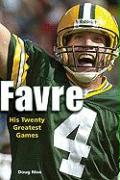 Favre: His Twenty Greatest Games