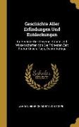 Geschichte Aller Erfindungen Und Entdeckungen: Im Bereiche Der Gewerbe, Künste Und Wissenschaften Von Der Frühesten Zeit Bis Auf Unsere Tage, Zweite A