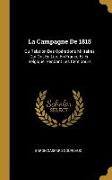 La Campagne de 1815: Ou Relation Des Opérations Militaires Qui Ont Eu Lieu En France Et En Belgique, Pendant Les Cent Jours