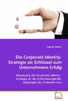 Die Corporate Identity-Strategie als Schlüssel zumUnternehmens Erfolg