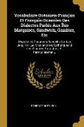 Vocabulaire Océanien-Français Et Français-Océanien Des Dialectes Parlés Aux Îles Marquises, Sandwich, Gambier, Etc: D'Après Les Documens Recueillis Su