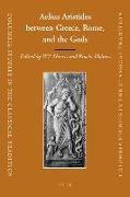 Aelius Aristides Between Greece, Rome, and the Gods