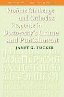 Profane Challenge and Orthodox Response in Dostoevsky S "Crime and Punishment"