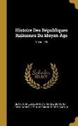 Histoire Des Républiques Italiennes Du Moyen Âge, Volume 16