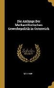 Die Anfänge Der Merkantilistischen Gewerbepolitik in Österreich