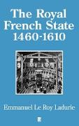 The Royal French State, 1460 - 1610