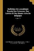 Bulletins De L'académie Royale Des Sciences, Des Lettres Et Des Beaux-Arts De Belgique, Volume 15