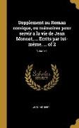 Supplement au Roman comique, ou mémoires pour servir a la vie de Jean Monnet, ... Ecrits par lui-même. ... of 2, Volume 1