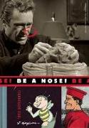 Be a Nose! [With 2 Hardcover Sketchbooks]