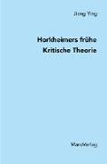 Horkheimers frühe Kritische Theorie