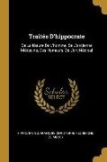 Traités D'hippocrate: De La Nature De L'homme, De L'ancienne Médecine, Des Humeurs, De L'art Médical