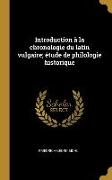 Introduction à la chronologie du latin vulgaire, étude de philologie historique