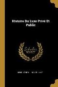 Histoire Du Luxe Privé Et Public