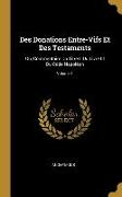 Des Donations Entre-Vifs Et Des Testaments: Ou, Commentaire Du Titre II Du Livre III Du Code Napoléon, Volume 1