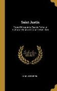 Saint Justin: Cours D'éloquence Sacrée Fait a La Sorbonne Pendant L'année 1858-1859