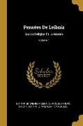 Pensées De Leibniz: Sur La Religion Et La Morale, Volume 1
